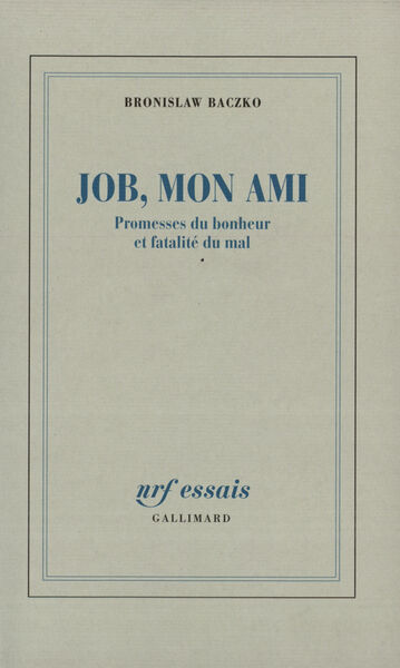 Job, mon ami, Promesses du bonheur et fatalité du mal (9782070748044-front-cover)