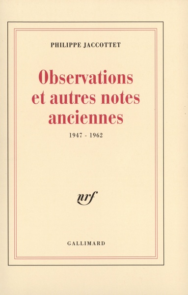 Observations et autres notes anciennes, (1947-1962) (9782070753307-front-cover)