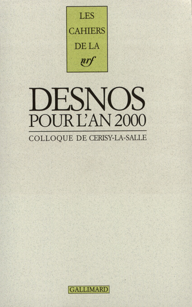 Robert Desnos pour l'an 2000, Actes du colloque de Cerisy-la-Salle (10-17 juillet 2000) (9782070760312-front-cover)