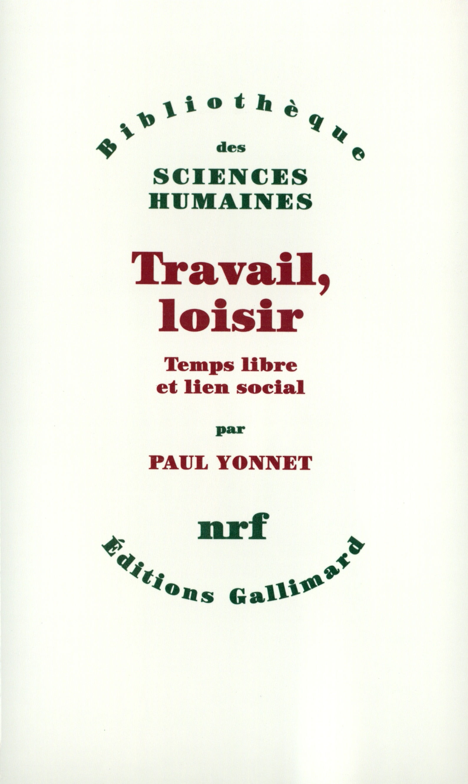 Travail, loisir, Temps libre et lien social (9782070753987-front-cover)