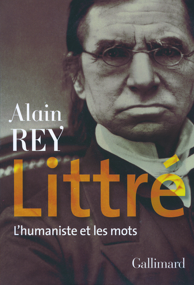 Littré, L'humaniste et les mots (9782070786053-front-cover)