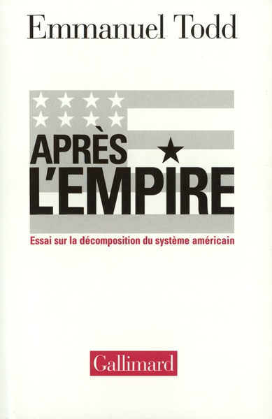 Après l'empire, Essai sur la décomposition du système américain (9782070767106-front-cover)