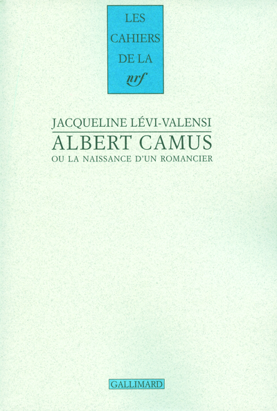 Albert Camus ou La naissance d'un romancier, (1930-1942) (9782070779673-front-cover)