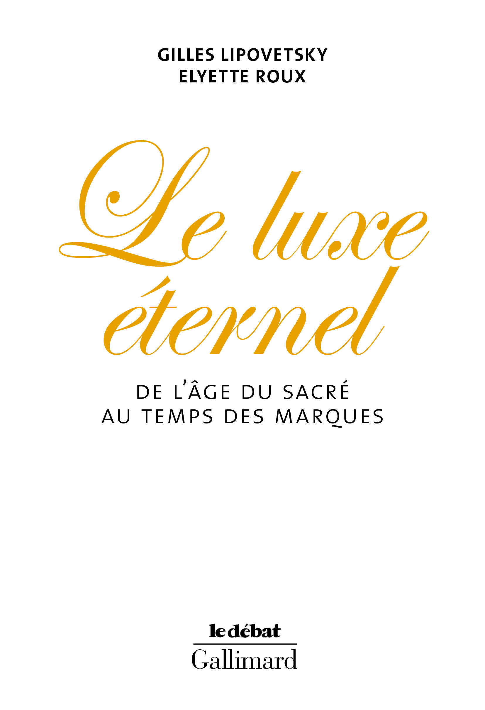 Le Luxe éternel, De l'âge du sacré au temps des marques (9782070710539-front-cover)