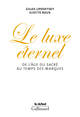 Le Luxe éternel, De l'âge du sacré au temps des marques (9782070710539-front-cover)