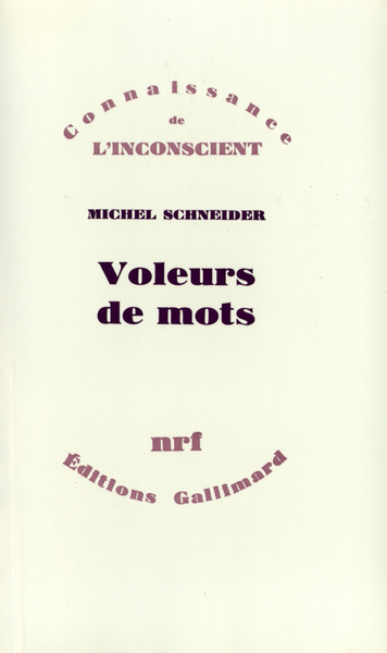 Voleurs de mots, Essai sur le plagiat, la psychanalyse et la pensée (9782070705016-front-cover)