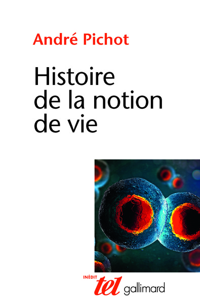 Histoire de la notion de vie (9782070731367-front-cover)