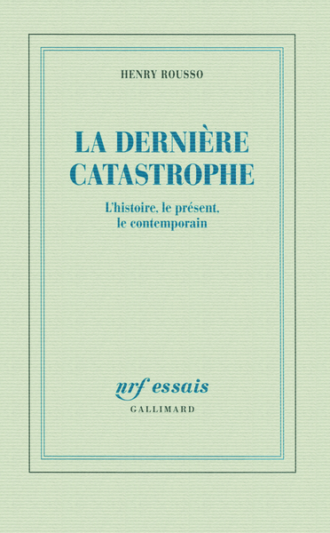 La dernière catastrophe, L'histoire, le présent, le contemporain (9782070759729-front-cover)