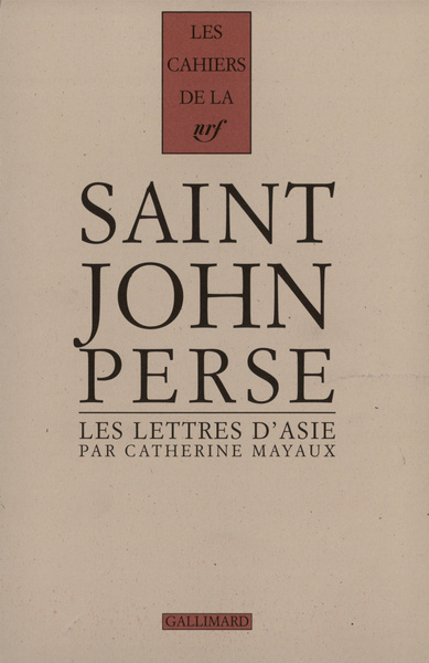 Les "Lettres d'Asie" de Saint-John Perse, Les récrits d'un Poète (9782070738830-front-cover)