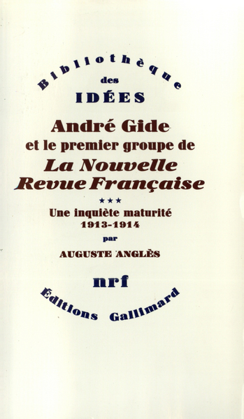 André Gide et le premier groupe de La Nouvelle Revue Française, Une inquiète maturité (1913-1914) (9782070708123-front-cover)