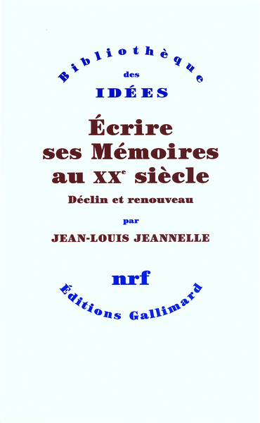 Écrire ses Mémoires au XXᵉ siècle, Déclin et renouveau (9782070779994-front-cover)