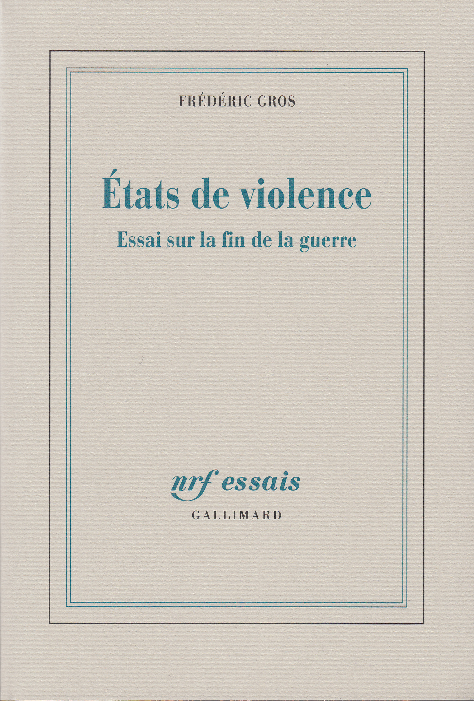 États de violence, Essai sur la fin de la guerre (9782070774517-front-cover)