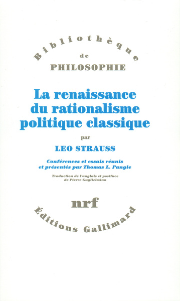 LA RENAISSANCE DU RATIONALISME POLITIQUE CLASSIQUE, CONFERENCES ET ESSAIS (9782070730773-front-cover)