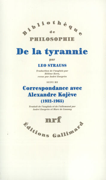 DE LA TYRANNIE / "TYRANNIE ET SAGESSE" D'ALEXANDRE KOJEVE /"MISE AU POINT" DE LE (9782070747085-front-cover)