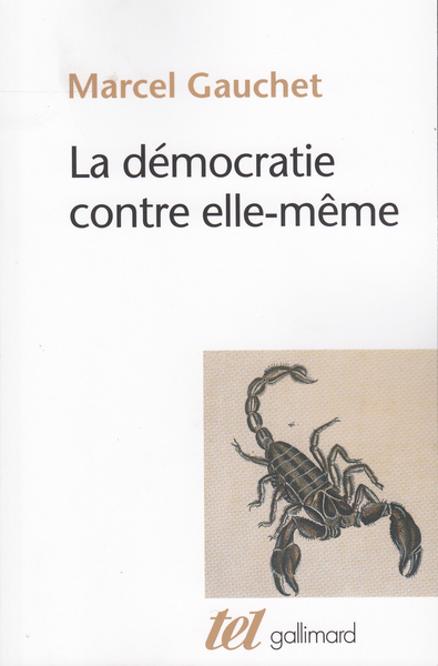 La démocratie contre elle-même (9782070763870-front-cover)