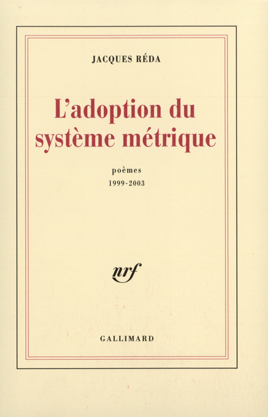 L'Adoption du système métrique, Poèmes 1999-2003 (9782070771196-front-cover)