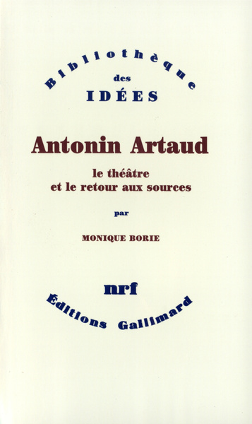 Antonin Artaud, Le théâtre et le retour aux sources. Une approche anthropologique (9782070717330-front-cover)
