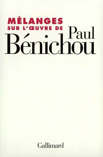 Mélanges sur l'oeuvre de Paul Bénichou (9782070741366-front-cover)