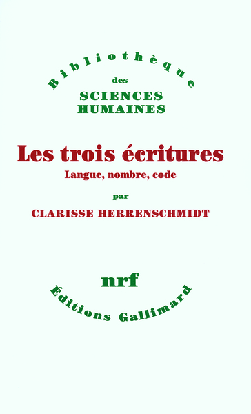 Les trois écritures, Langue, nombre, code (9782070760251-front-cover)