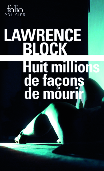 Huit millions de façons de mourir, Une enquête de Matt Scudder (9782070793600-front-cover)