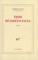 Trois désobéissances (9782070772384-front-cover)