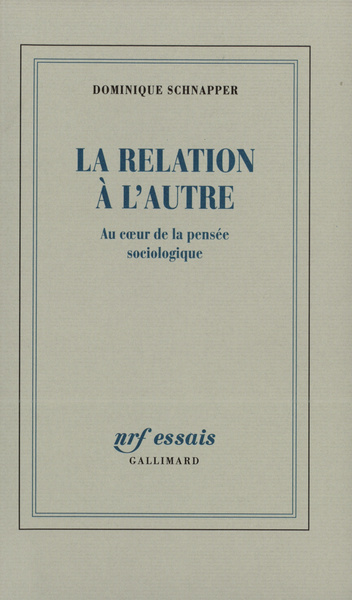 La Relation à l'Autre, Au coeur de la pensée sociologique (9782070751136-front-cover)