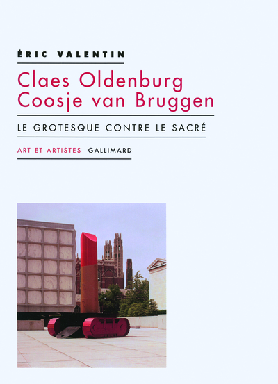 Claes Oldenburg - Coosje van Bruggen, Le grotesque contre le sacré (9782070786275-front-cover)