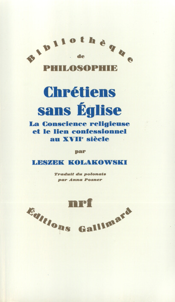 Chrétiens sans Église, La conscience religieuse et le lien confessionnel au XVIIᵉ siècle (9782070711994-front-cover)