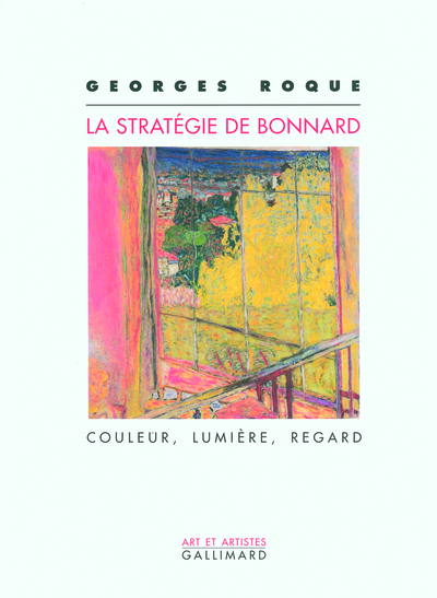 La stratégie de Bonnard, Couleur, lumière, regard (9782070775088-front-cover)
