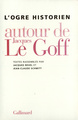 L'Ogre historien, Autour de Jacques Le Goff (9782070750894-front-cover)