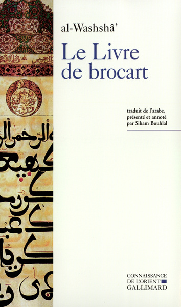 Le Livre de brocart ou La société raffinée de Bagdad au Xᵉ siècle, (al-Kitâb al-Muwashshâ) (9782070736775-front-cover)
