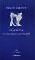 Pascal Pia ou le droit au néant (9782070715824-front-cover)