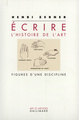 Écrire l'histoire de l'art, Figures d'une discipline (9782070744787-front-cover)