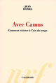 Avec Camus, Comment résister à l'air du temps (9782070781935-front-cover)