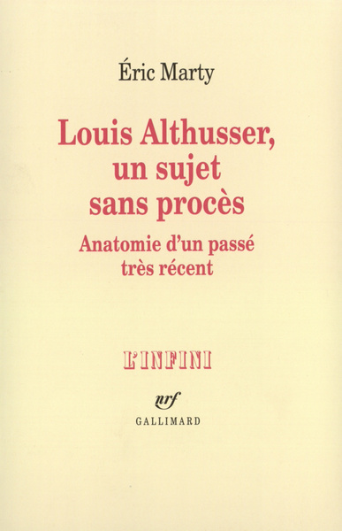Louis Althusser, un sujet sans procès, Anatomie d'un passé très récent (9782070756209-front-cover)