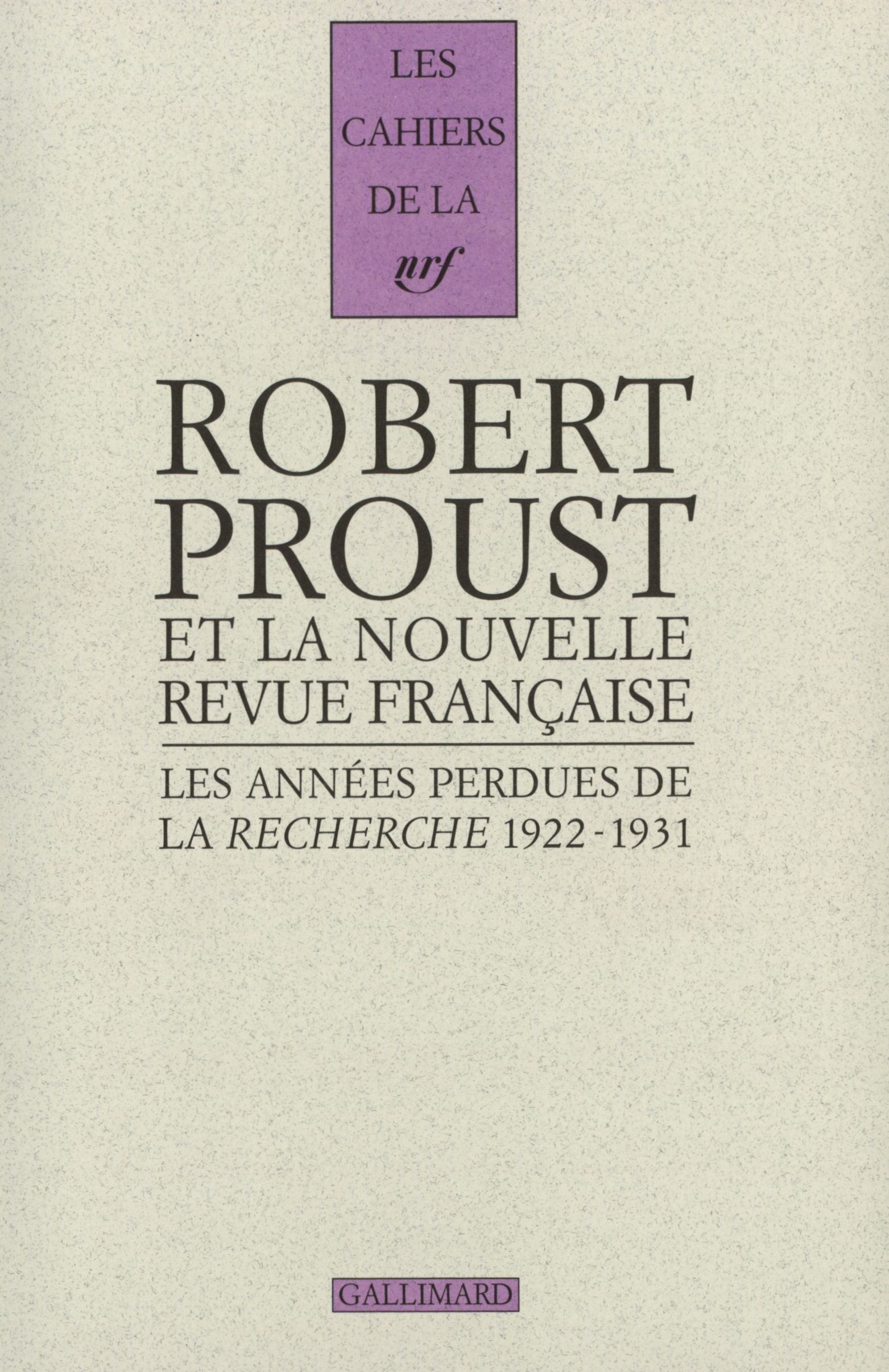 Les Années perdues de la "Recherche", (1922-1931) (9782070757077-front-cover)