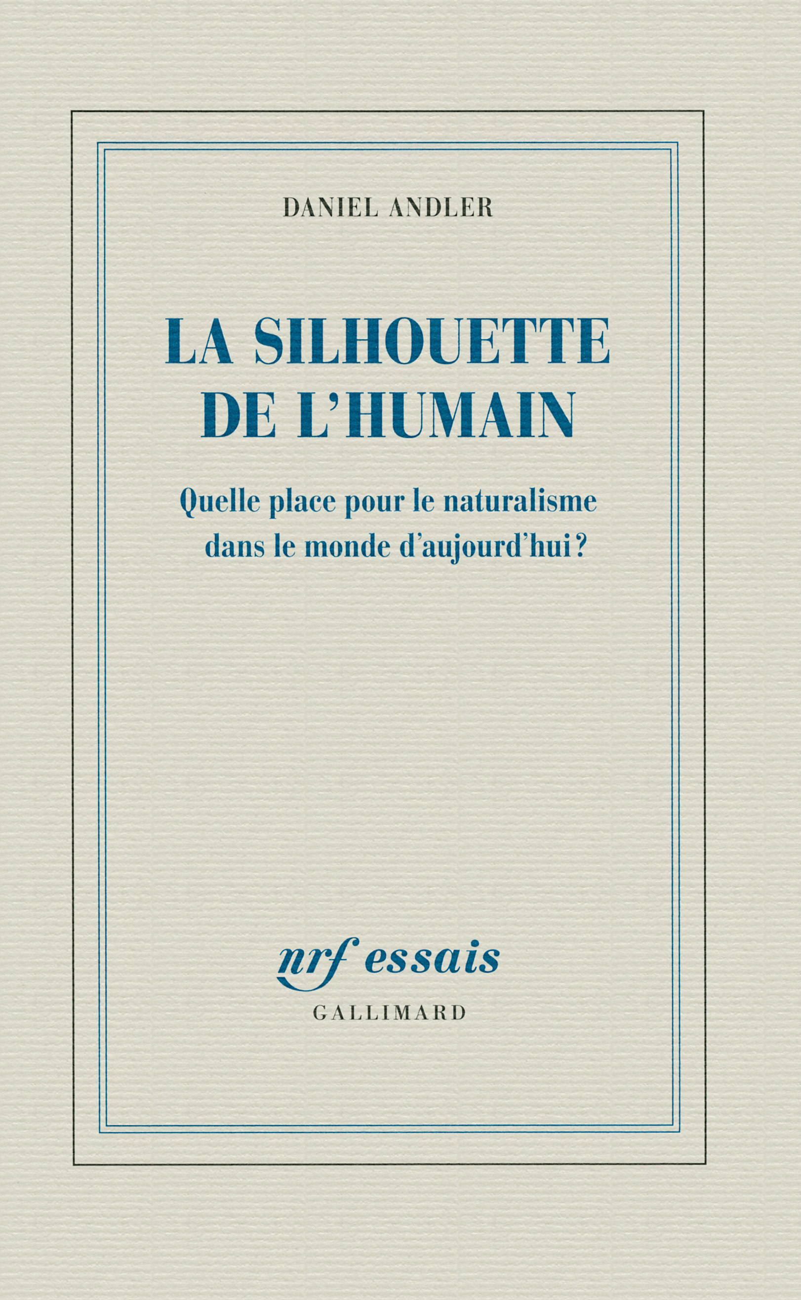 La silhouette de l'humain, Quelle place pour le naturalisme dans le monde d'aujourd'hui ? (9782070729401-front-cover)