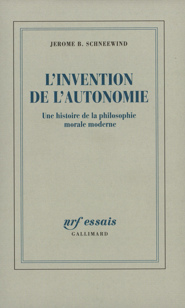 L'invention de l'autonomie, Une histoire de la philosophie morale moderne (9782070755202-front-cover)