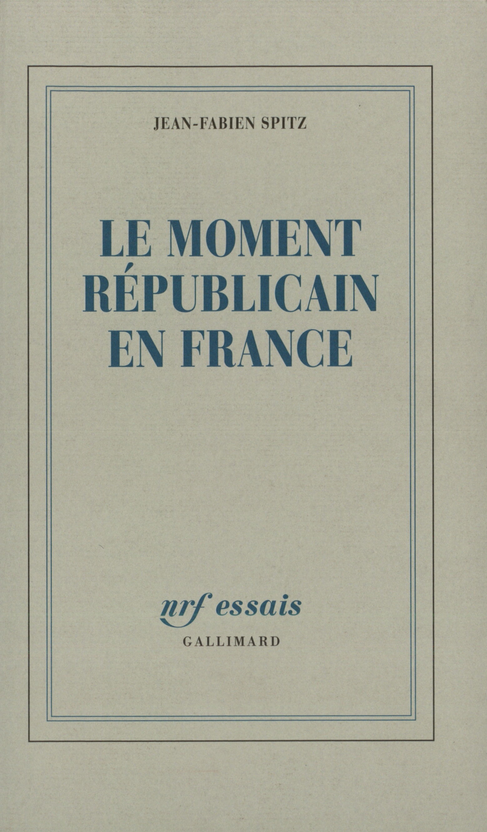 Le moment républicain en France (9782070775750-front-cover)