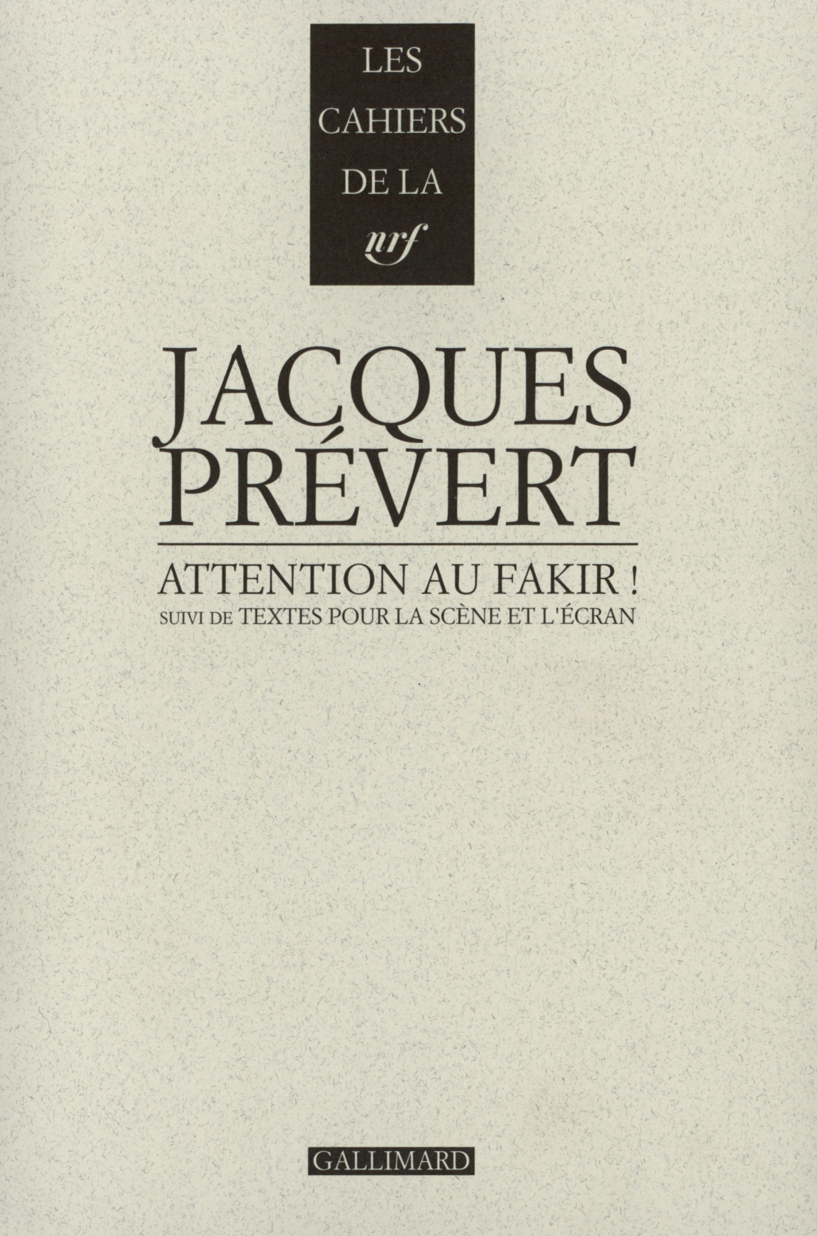 Attention au fakir ! / Textes pour la scène et l'écran (9782070738892-front-cover)