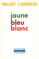 Jaune bleu blanc (9782070722990-front-cover)