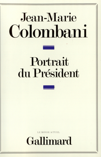 Portrait du Président, Le monarque imaginaire (9782070705030-front-cover)