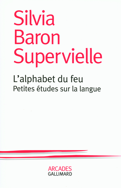 L'alphabet du feu, Petites études sur la langue (9782070782314-front-cover)