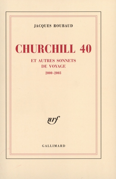 Churchill 40 et autres sonnets de voyage, (2000-2003) (9782070771394-front-cover)