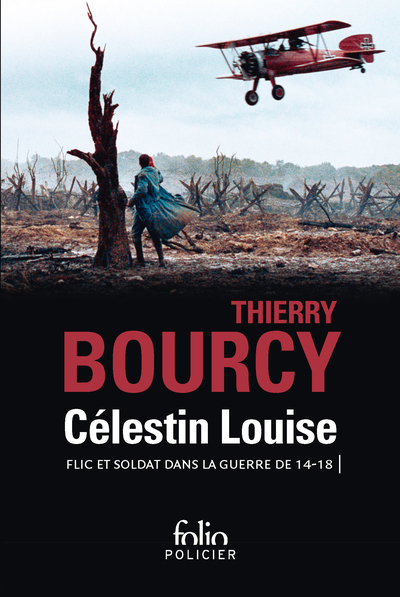 Célestin Louise, flic et soldat dans la guerre de 14-18, FLIC ET SOLDAT DANS LA GUERRE DE 14-18 (9782070782642-front-cover)