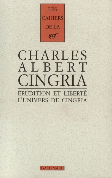 Érudition et liberté l'univers de Charles-Albert Cingria, actes du colloque de l'Université de Lausanne, [16-17 octobre 1997] (9782070758739-front-cover)