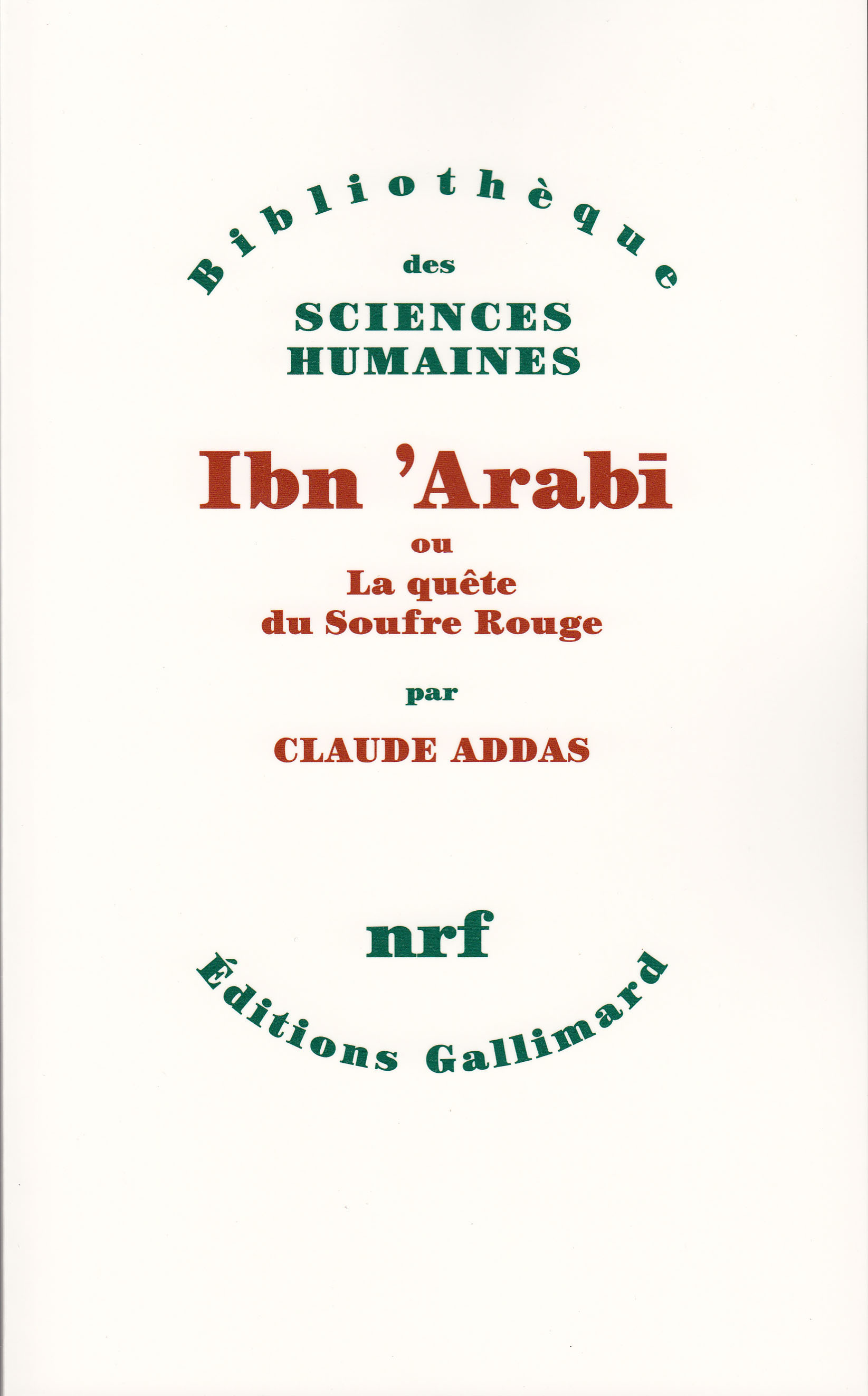 Ibn 'Arabī ou La quête du Soufre Rouge (9782070715046-front-cover)