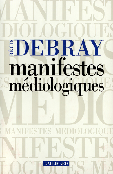 Manifestes médiologiques (9782070738564-front-cover)