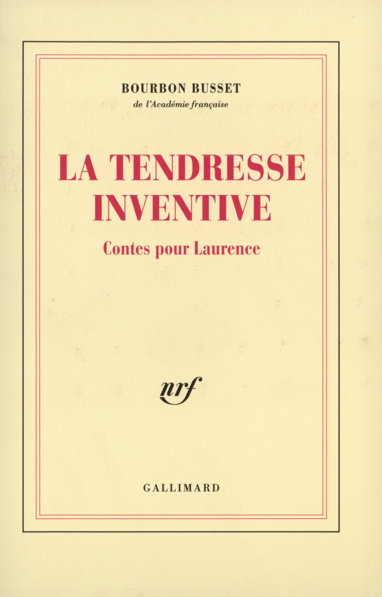 La Tendresse inventive, Contes pour Laurence (9782070745005-front-cover)
