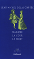 Madame la Cour la Mort (9782070727704-front-cover)